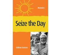 Seize The Day: Memoirs