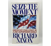 Seize the Moment: America's Challenge in a One-superpower World