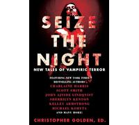 Seize the Night: New Tales of Vampiric Terror