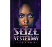 Seize Yesterday