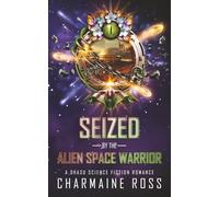 Seized by the Alien Space Warrior: A Dhasu Science Fiction Romance (Alien Romance Series)