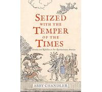 Seized with the Temper of the Times: Identity and Rebellion in Pre-Revolutionary America