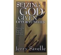 Seizing God-Given Opportunities: Positioning Yourself to Receive God's Best