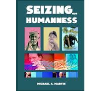 Seizing Our Humanness