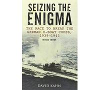 Seizing the Enigma: The Race to Break the German U-Boat Codes, 1933-1945