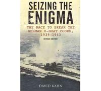 [Seizing the Enigma: The Race to Break the German U-Boat Codes, 1939-1945, Revised Edition] [By: Kahn, Associate Professor David] [March, 2012]