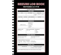 Seizure Log Book: Detailed Epilepsy Tracker Journal for Adults, Children & Caregivers | Record Seizure Type, Aura, Triggers, Duration, Medications & ... & Symptom Checkboxes for Neurologist Visits