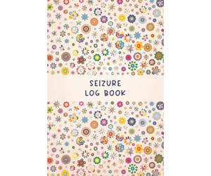 Seizure Log book: Journal workbook for Epilepsy Management with Symptom Tracker, Pain Scale, Medications Log and all Health Activities.