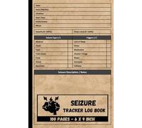 Seizure Tracker Log Book: For Children and Adults | Epileptic Episode Record Logbook | Daily Epilepsy Journal | Medical Seizure Tracking Form