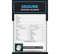 Seizure Tracker Log Book: For Children and Adults | Epileptic Episode Record Logbook | Daily Epilepsy Journal | Medical Seizure Tracking Form