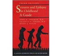 Seizures and Epilepsy in Childhood - A Guide (A Johns Hopkins Press Health Book)