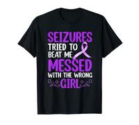 Seizures Tried To Beat Me Seizure Messed With The Wrong Girl T-Shirt