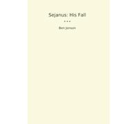 Sejanus: His Fall (Classic Books)