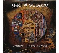 Sekta Voodoo - Attitudes... L'Envers Du Décor