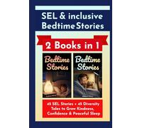 SEL & Inclusive Bedtime Stories for Kids Ages 4-8 (2 Books in 1): 45 SEL stories + 45 diversity tales to Grow Kindness, Confidence & Peaceful Sleep