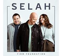 Selah - Firm Foundation