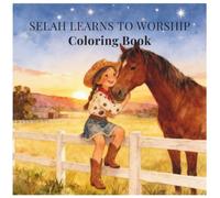 Selah Learns To Worship: Christian coloring book