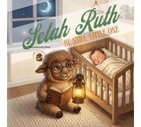 Selah Ruth: Be still, little one