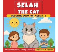 Selah the Cat Coloring Book for Children: Bible-Based Lesson Coloring Activity on "Identity & Gender" - For Ages 3-8 (Selah the Cat Bible Lessons Series (Book 1))