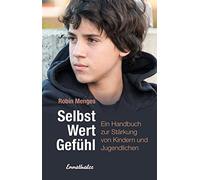 Selbst.Wert.Gefuhl: Ein Handbuch zur Starkung v, Menges.