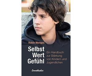 Selbst.Wert.Gefuhl: Ein Handbuch zur Starkung v, Menges.