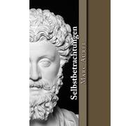 Selbstbetrachtungen: Volume 9 (Klassiker der Philosophie)