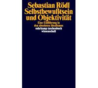 Selbstbewußtsein und Objektivität: Eine Einführung in den absoluten Idealismus