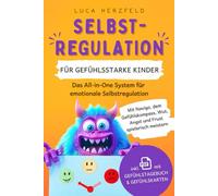 Selbstregulation für gefühlsstarke Kinder (6-12 Jahre): Mit Navigo, dem Gefühlskompass, Wut, Angst & Frust spielerisch meistern - 37 alltagsnahe Übungen inkl. PDFs mit Gefühlstagebuch & Gefühlskarten