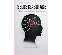 Selbstsabotage: warum wir uns selbst im Wege stehen