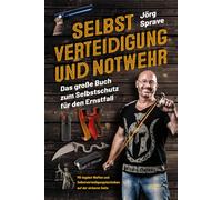 Selbstverteidigung und Notwehr: Das groe Buch , Sprave, Sprave,.