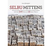 Selbu Mittens: Discover the Rich History of a Norwegian Knitting Tradition with