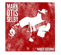 Selby, Mark - Mark Otis Selby - Naked..