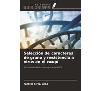 Selección de caracteres de grano y resistencia a virus en el caupí: Un método clásico de mejora genética