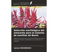 Selección morfológica del amaranto para el sistema de semillas de Benín: Método de caracterización agromorfológica de nuevas líneas de amaranto candidatas a ser incluidas en el Catálogo.