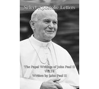 Select Apostolic Letters (The Papal Writings of John Paul II)
