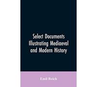Select Documents Illustrating Mediaeval and Modern History