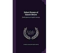 Select Essays of Sainte-Beuve: Chiefly Bearing on English Literature