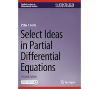Select Ideas in Partial Differential Equations (Synthesis Lectures on Mathematics & Statistics)