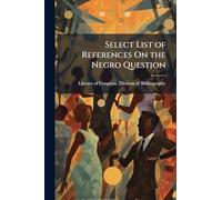 Select List of References On the Negro Question