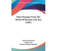 Select Passages From The Works Of Bracton And Azo (1895)