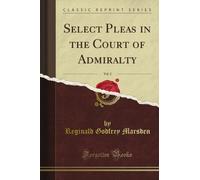 Select Pleas in the Court of Admiralty, Vol. 2 (Classic Reprint)