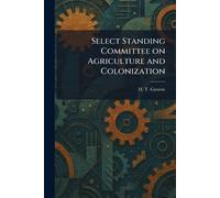 Select Standing Committee on Agriculture and Colonization