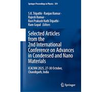 Selected Articles from the 2nd International Conference on Advances in Condensed and Nano Materials: ICACNM 2025, 27-30 October, Chandigarh, India (Springer Proceedings in Physics, 359)