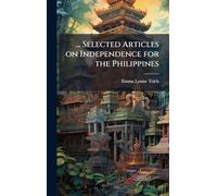 ... Selected Articles on Independence for the Philippines