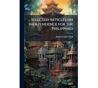 ... Selected Articles on Independence for the Philippines