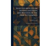 Selected Articles on Interallied Debts and Revision of the Debt Settlements: The Handbook Series, Series II