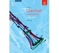 Selected Clarinet Exam Pieces 2008-2013, Grade 5, Score, Part & CD (ABRSM Exam Pieces)