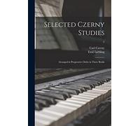 Selected Czerny Studies: Arranged in Progressive Order in Three Books; 2