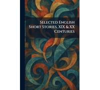 Selected English Short Stories, XIX & XX Centuries