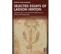 Selected Essays of Ladson Hinton : Psychoanalytic and Existential Reflections on Shame and Temporality